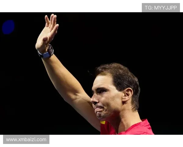 网球巨星纳达尔宣布退役 结束辉煌职业生涯带来深刻感慨